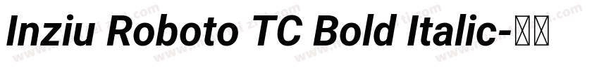 Inziu Roboto TC Bold Italic字体转换